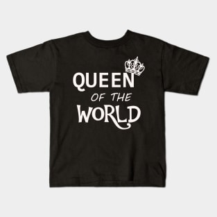 Queen of the World Kids T-Shirt